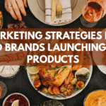 Marketing Strategies for Food Brands Launching a New Product